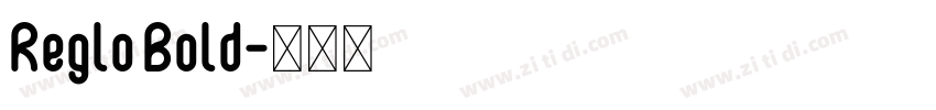 Reglo Bold字体转换